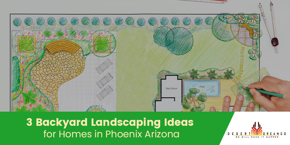 Backyard Landscaping-Ideas for Homes in Greater Phoenix
